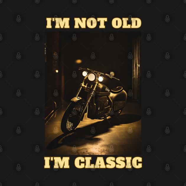 I'm Not Old I'm Classic by FehuMarcinArt