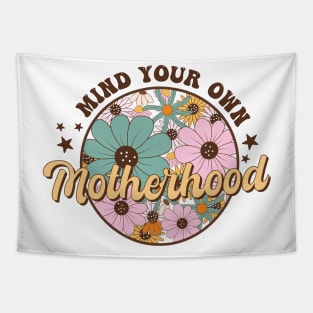 Mind your own motherhood Tapestry