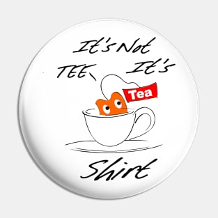 Tea Shirt Pin