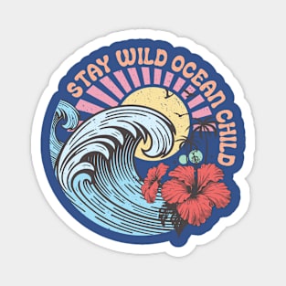 Stay Wild Ocean Child | T Shirt Design Magnet