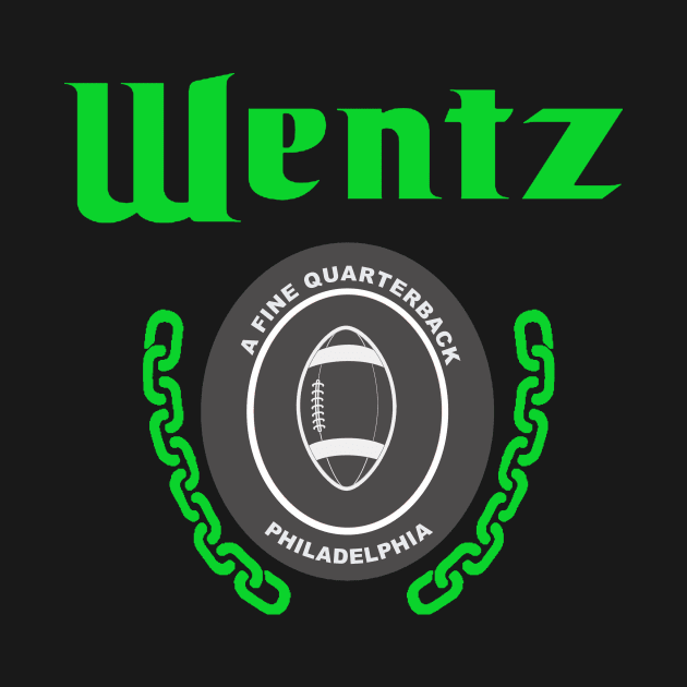 Wentz - A Fine Quarterback by Philly Drinkers