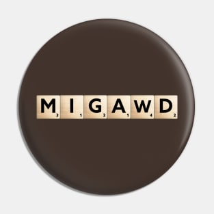 MIGAWD Scrabble Pin