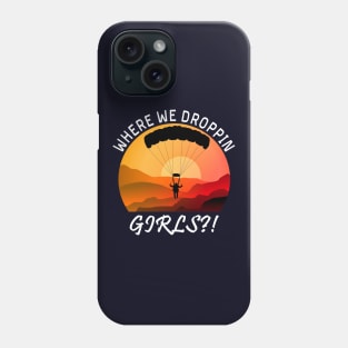 Where We Droppin Girls Phone Case