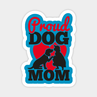 Proud dog mom Magnet