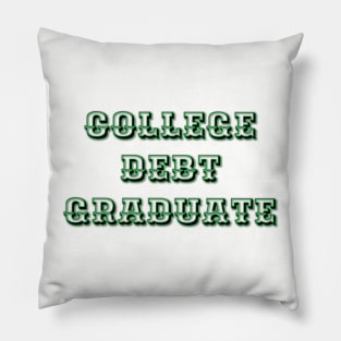 College Debt Graduate Pillow