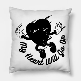 MY HEART WILL GO ON Pillow