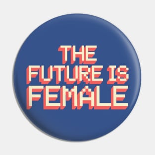 The Future is Female Pin