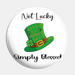 Not Lucky Simply Blessed Christian Shamrock St Patricks Day Pin