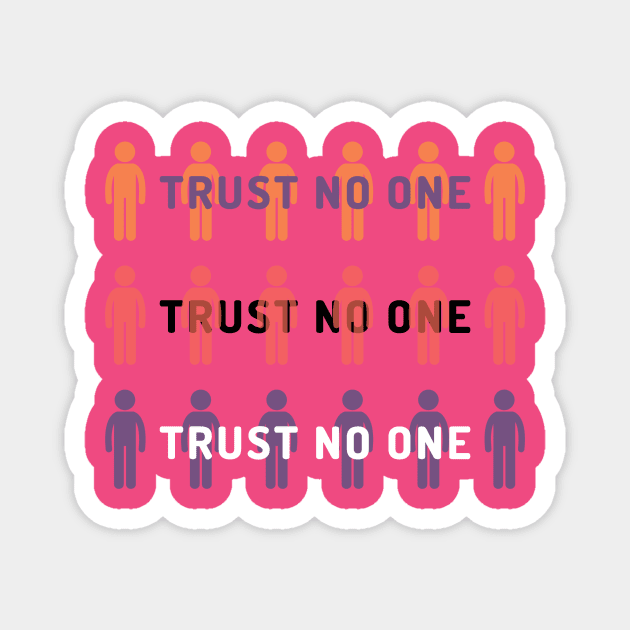 Trust No One Magnet by Devildom Designs