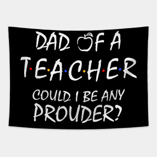 Proud Dad of a Teacher Tapestry