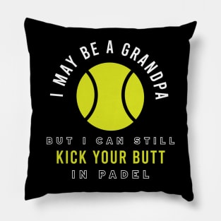 Padel I May Be a Grandpa Pillow