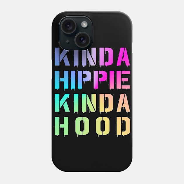 Kinda HIppie Kinda Hood Phone Case by PnJ