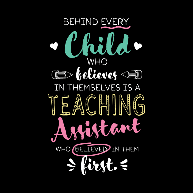 Great Teaching Assistant who believed - Appreciation Quote by BetterManufaktur