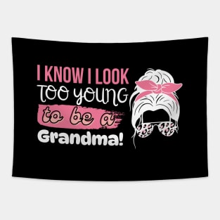 I Know I Look Too Young To Be a Grandma, Funny Young Groovy Cool Best Grandma Mother's Day Humor Tapestry