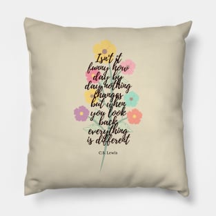 when you look back- C.S. Lewis quote flower illustration Pillow