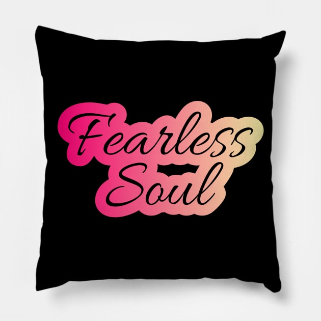 Fearless Soul Pillow by KHIONE