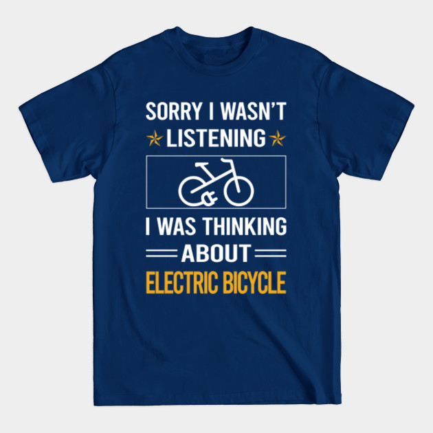 Discover Funny Listening Electric Bicycle E Bike Ebike - Electric Bike - T-Shirt