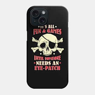 It's all fun & games until... Pirate Graphic Phone Case