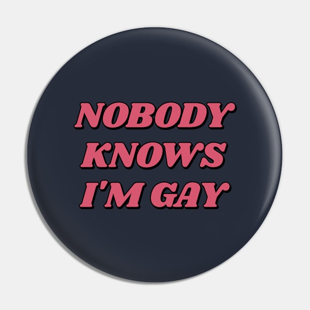 Nobody knows I'm gay Pin by InspireMe