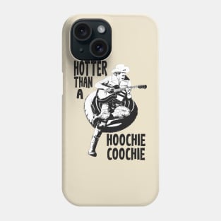 Hotter than a hoochie coochie on a summer day Phone Case