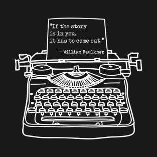 Faulkner If the Story is in You, White, Transparent background T-Shirt