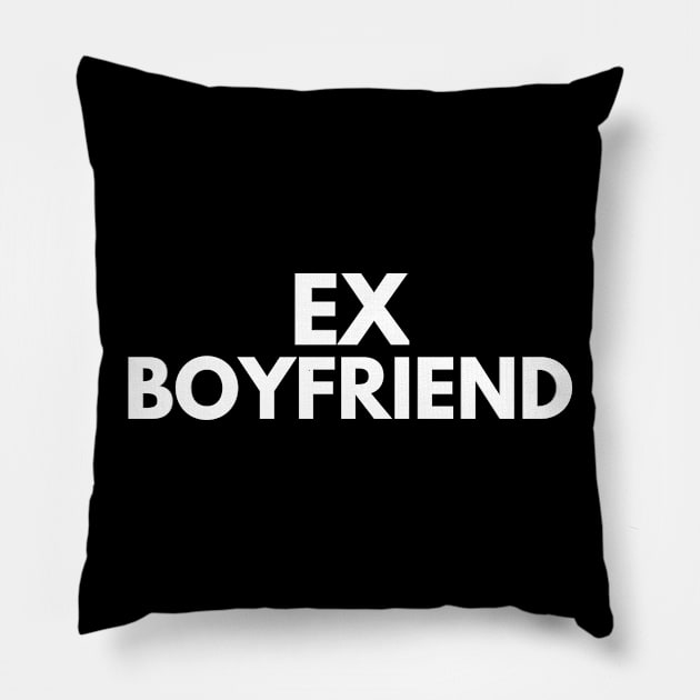 ex boyfriend Pillow by FromBerlinGift