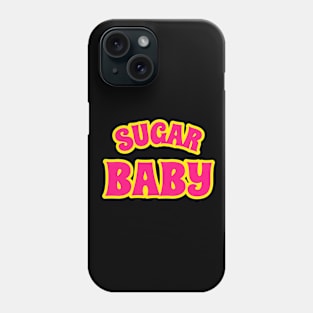 Sugar Baby Phone Case