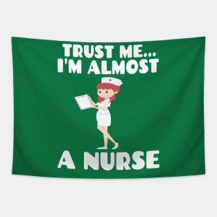 Trust me I'm almost a nurse - nursing student school LVN RN nurse practitioner Tapestry