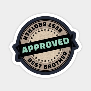 Best brother, approved rubber stamp Magnet