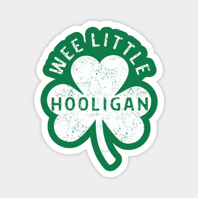 Wee Little Hooligan Great Saint Patrick's Day Gift Magnet by MotleyRidge