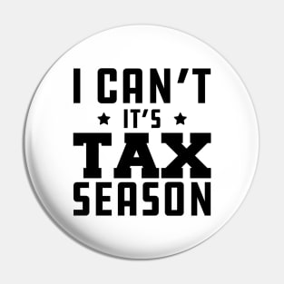 Tax Accountant - I can't It's tax season Pin