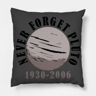 Never forget Pluto 1930-2006 Pillow