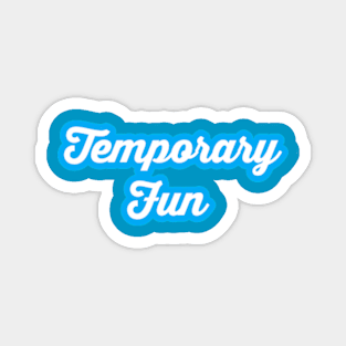 Shine of Temporary Fun Magnet