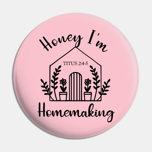 Honey I'm Homemaking Pin by Heavenly Heritage