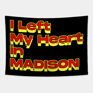 I Left My Heart in Madison Tapestry