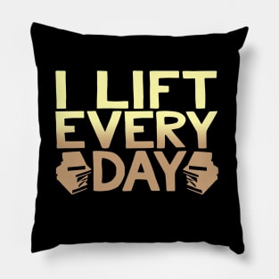 I Lift Every Day Funny Book Lover Design Pillow