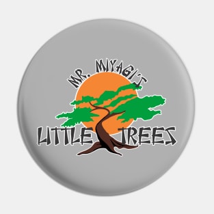 Mr. Miyagi's little trees Pin