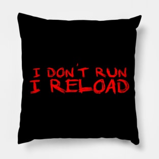 I dont run i Reload Running Pillow