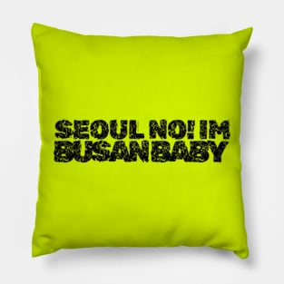 Seoul No! Im Busan Baby Distressed (Blk) By Abby Anime(c) Pillow