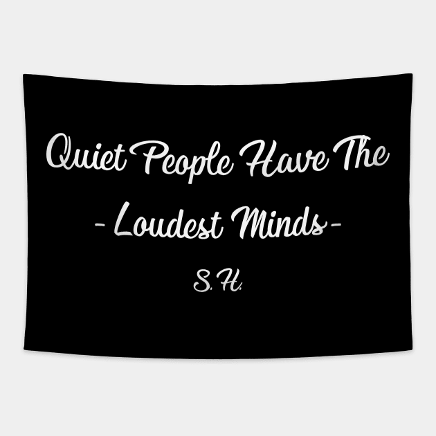 quiet people have the loudest minds Tapestry by RockyDesigns