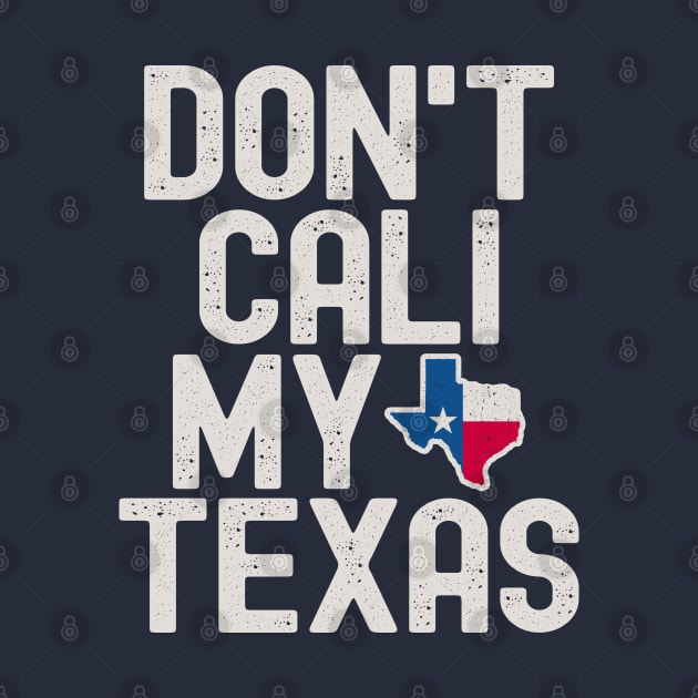 Don't Cali My Texas by Etopix