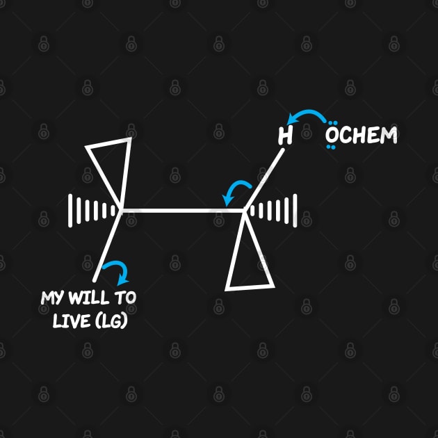 OChem And My Will To Live by ScienceCorner