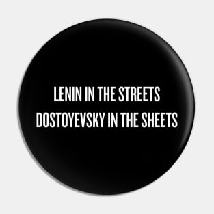 LENIN IN THE STREETS DOSTOYEVSKY IN THE SHEETS Pin