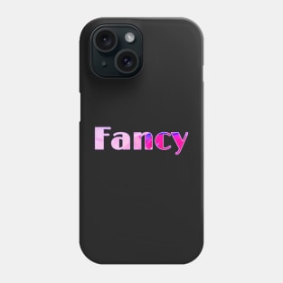 FANCY Phone Case