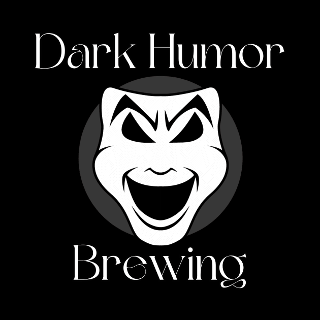 Dark Humor Brewing Vintage by hastings1210