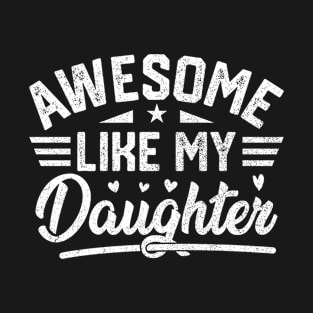 Funny Daughter Shirt to Dad Fathers Day Gift Daddy Stepdad T-Shirt