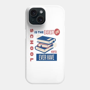 Funny Saying Back to school Easiest Job ever Phone Case