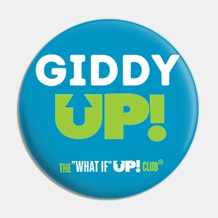 Giddy UP! The What If UP Club Pin