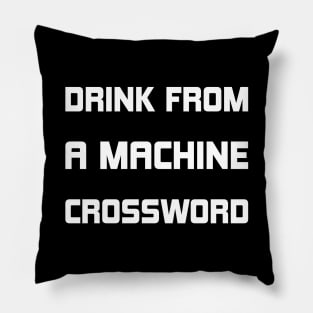 Drink From A Machine Crossword Pillow