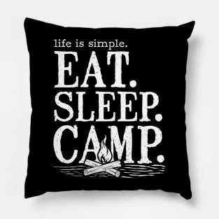 Life Is Simple - Eat Sleep Camp Pillow